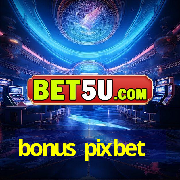 bonus pixbet